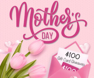 Mother’s Day $100 Gift Card Giveaway