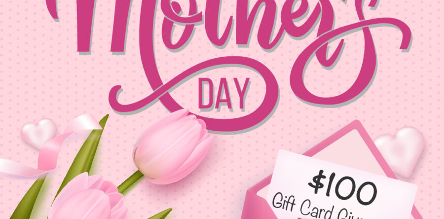 Mother’s Day $100 Gift Card Giveaway